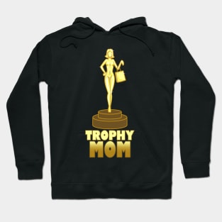 Trophy Mom Best Mom Gift For Mother's Day Hoodie